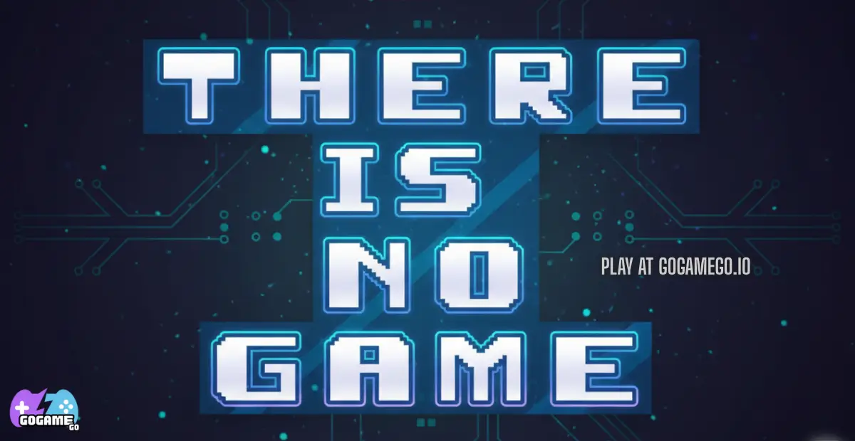 There is no game
