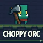 Choppy orc
