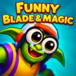 Funny Blade and Magic